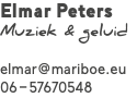 Elmar Peters Muziek & geluid elmar@mariboe.eu 06-57670548